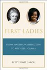 First Ladies From Martha Washington to Michelle Obama