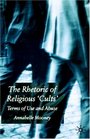 The Rhetoric of Religious Cults Terms of Use and Abuse