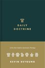 Daily Doctrine A OneYear Guide to Systematic Theology