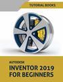 Autodesk Inventor 2019 For Beginners Part Modeling Assemblies and Drawings