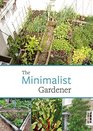 The Minimalist Gardener Low Impact No Dig Growing