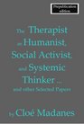 The Therapist as Humanist Social Activist and Systemic Thinker and other Selected Papers