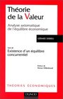 Thorie de la valeur  Analyse axiomatique de l'quilibre conomique suivi de Existence d'un quilibre concurrentiel