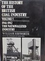 History of the British Coal Industry Volume 5 19461982 The Nationalized Industry