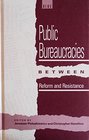 Public Bureaucracies Between Reform and Resistance Legacies Trends and Effects in China the U S S R Poland and Yugoslavia