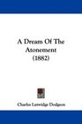 A Dream Of The Atonement