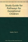 Study Guide for Pathways for Exceptional Children