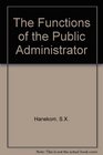 The Functions of the Public Administrator
