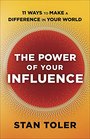 The Power of Your Influence 11 Ways to Make a Difference in Your World