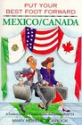Put Your Best Foot Forward Mexico Canada  A Fearless Guide to Communication and Behavior  Nafta