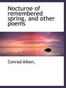 Nocturne of remembered spring and other poems