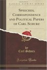 Speeches Correspondence and Political Papers of Carl Schurz Vol 2