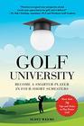 Golf University Become a Better Putter Driver and Morethe Smart Way