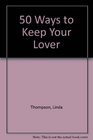 50 Ways to Keep Your Lover