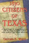 1830 Citizens of Texas A Genealogy of AngloAmerican and Mexican Citizens Taken from Census and   Other Records