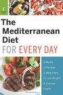 The Mediterranean Diet for Every Day 4 Weeks of Recipes  Meal Plans to Lose Weight