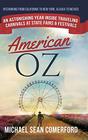 American OZ An Astonishing Year Inside Traveling Carnivals at State Fairs  Festivals Hitchhiking From California to New York Alaska to Mexico