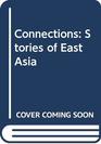 Connections Stories of East Asia