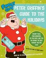 Family Guy Peter Griffin's Guide to the Holidays