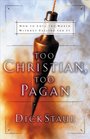 Too Christian Too Pagan