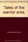 Tales of the warrior ants