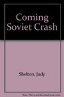 Coming of the Soviet Crash Gorbachev's Desperate Pursuit of Credit in Western Financial Markets