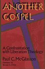 Another Gospel A Confrontation With Liberation Theology