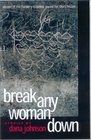 Break Any Woman Down Stories