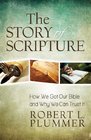 Story of Scripture The How We Got Our Bible and Why We Can Trust It