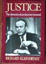 Justice: The Memoirs of Attorney General Richard Kleindienst