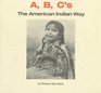 A, B, C's: The American Indian Way