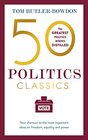 50 Politics Classics Your shortcut to the most important ideas on freedom equality and power