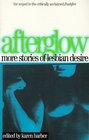 Afterglow: More Stories of Lesbian Desire