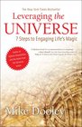 Leveraging the Universe 7 Steps to Engaging Life's Magic