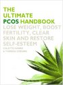 The Ultimate PCOS Handbook Lose Weight Boost Fertility Clear Skin and Restore Selfesteem