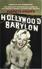 Hollywood Babylon : The Legendary Underground Classic of Hollywood\'s Darkest and Best Kept Secrets