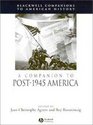 A Companion to Post1945 America