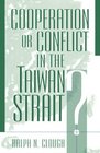 Cooperation or Conflict in the Taiwan Strait