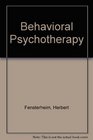 Behavioral psychotherapy basic principles and case studies in an integrative clinical model