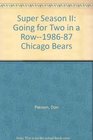 Super Season II Going for Two in a Row198687 Chicago Bears