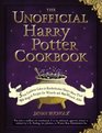 The Unofficial Harry Potter Cookbook: From Cauldron Cakes to Knickerbocker Glory--More Than 150 Magical Recipes for Muggles and Wizards