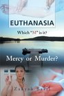 Euthanasia Which M is it Mercy or Murder
