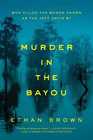 Murder in the Bayou Who Killed the Women Known as the Jeff Davis 8