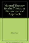 Manual Therapy for the Thorax A Biomechanical Approach