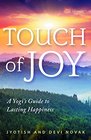 Touch of Joy A Yogi's Guide to Lasting Happiness
