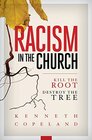 Racism in the Church Kill the Root Destroy the Tree