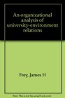 An organizational analysis of universityenvironment relations