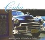 Cuba Classics A Celebration of Vintage American Automobiles