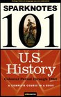 SparkNotes 101 US History Colonial Period through 1865