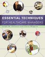 Essential Techniques for Healthcare Managers